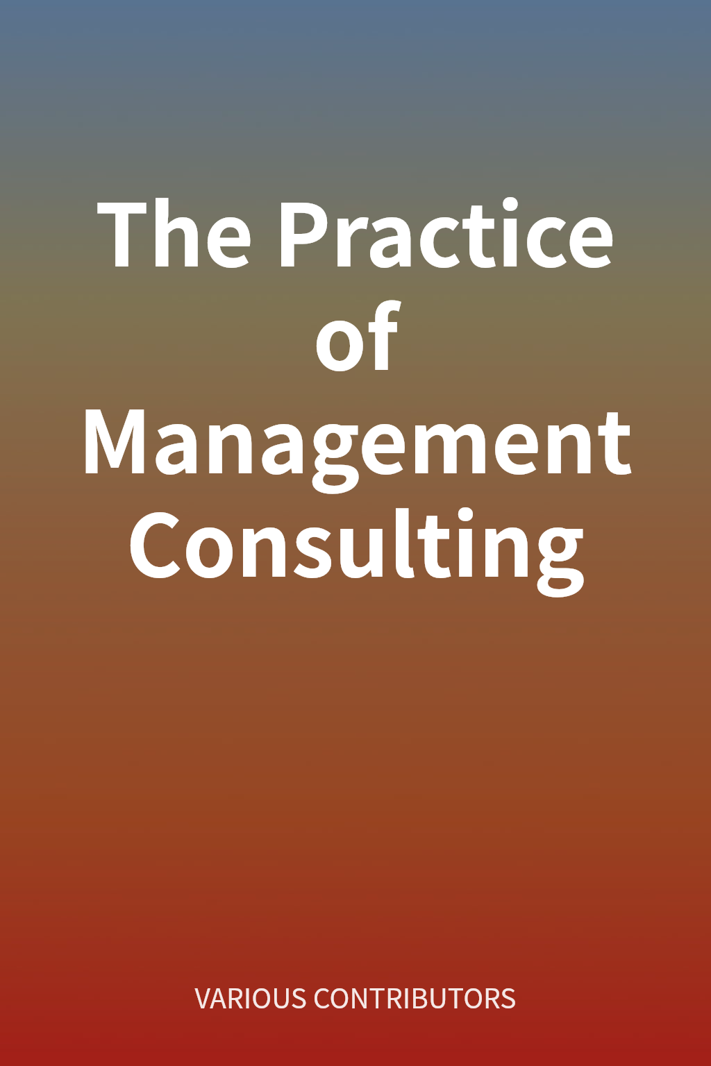 The Practice of Management Consulting cover