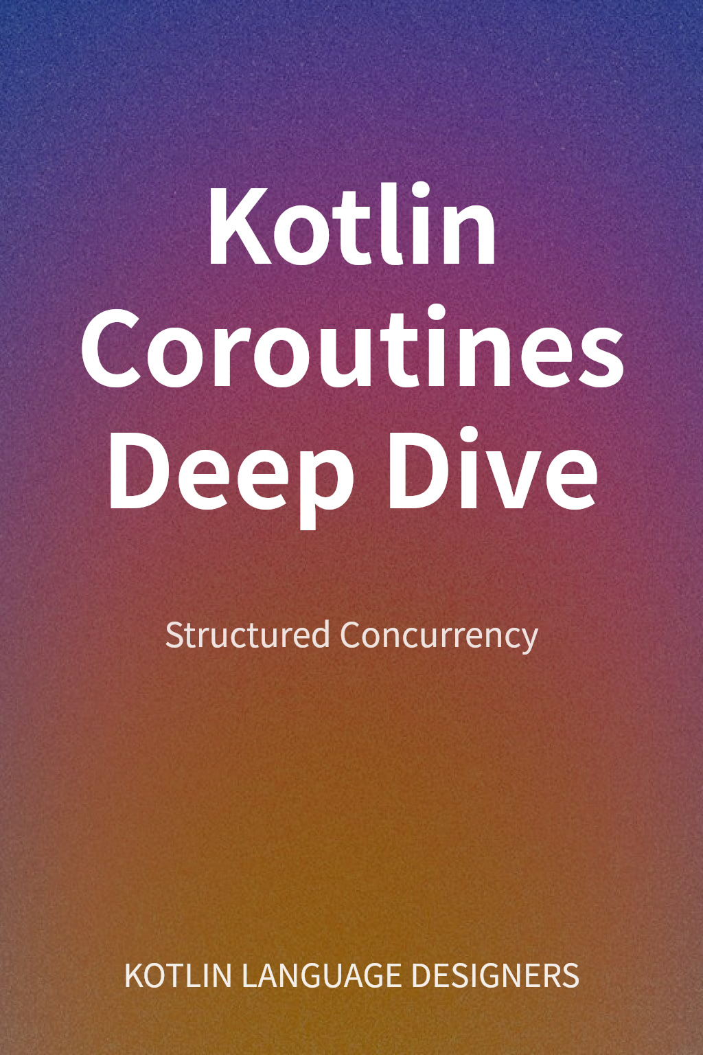 Kotlin Coroutines Deep Dive cover