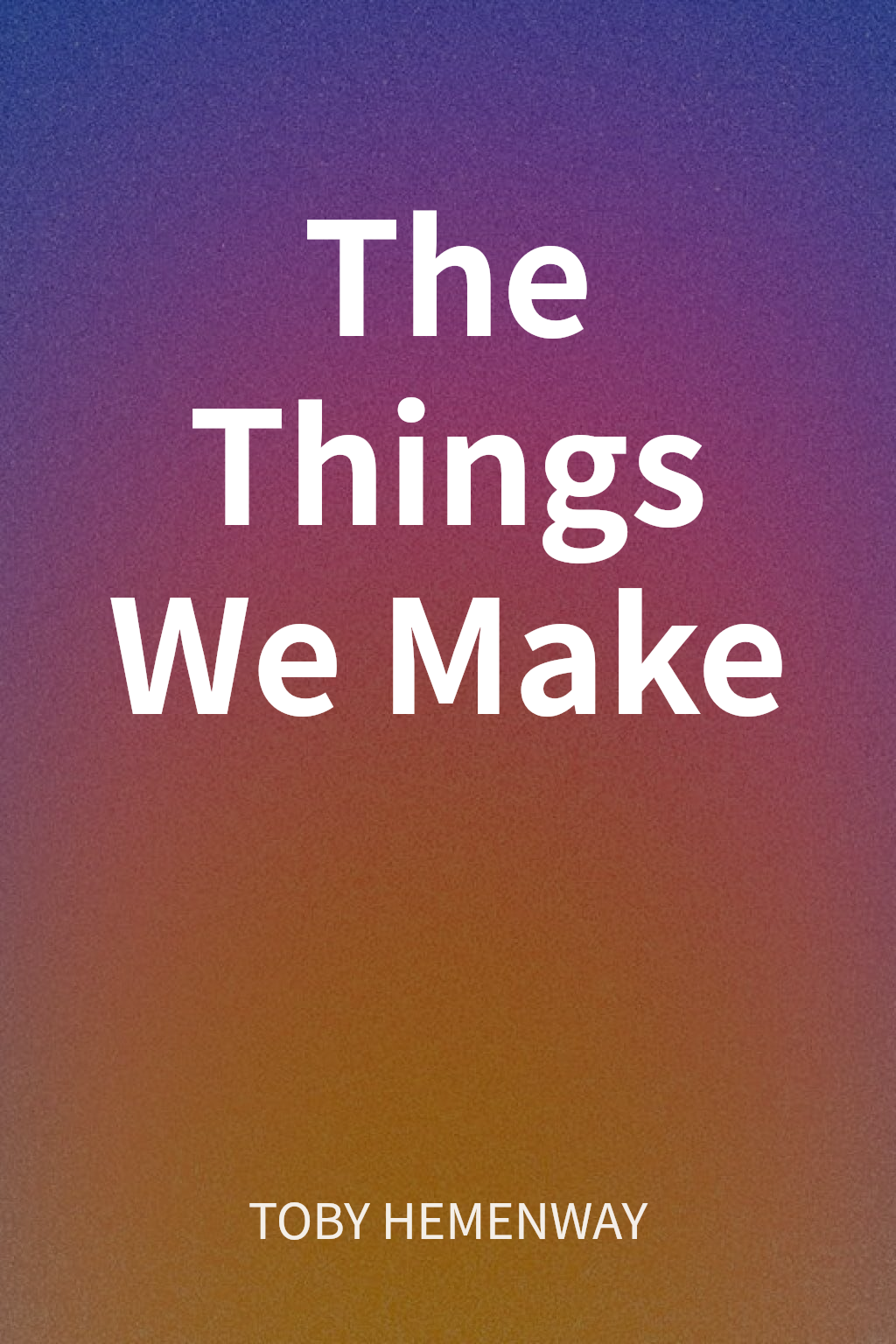 The Things We Make cover