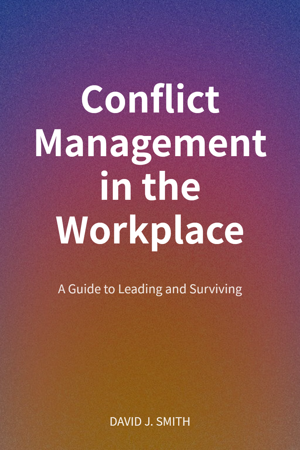 Conflict Management in the Workplace cover