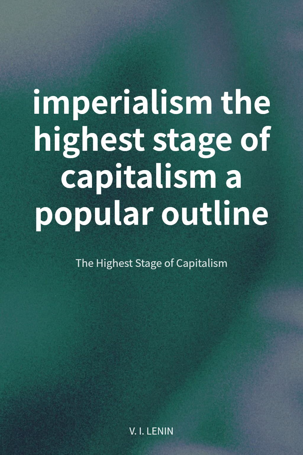 imperialism the highest stage of capitalism a popular outline cover