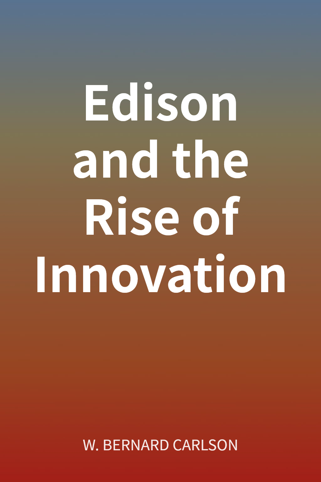Edison and the Rise of Innovation cover