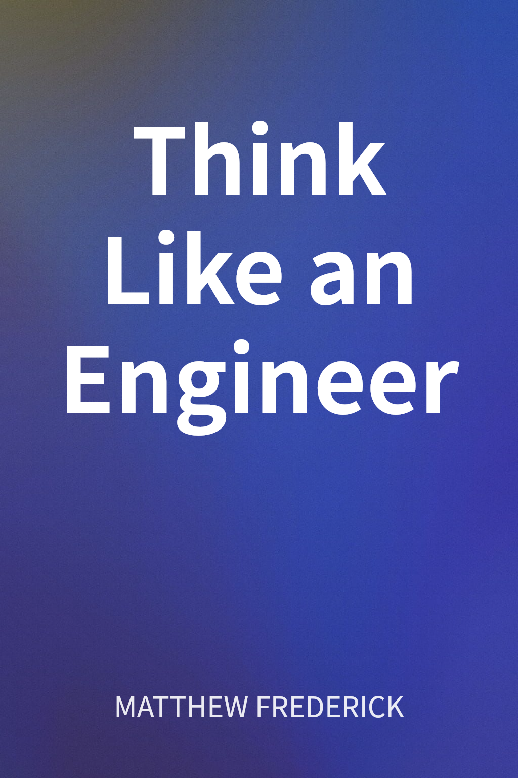 Think Like an Engineer cover