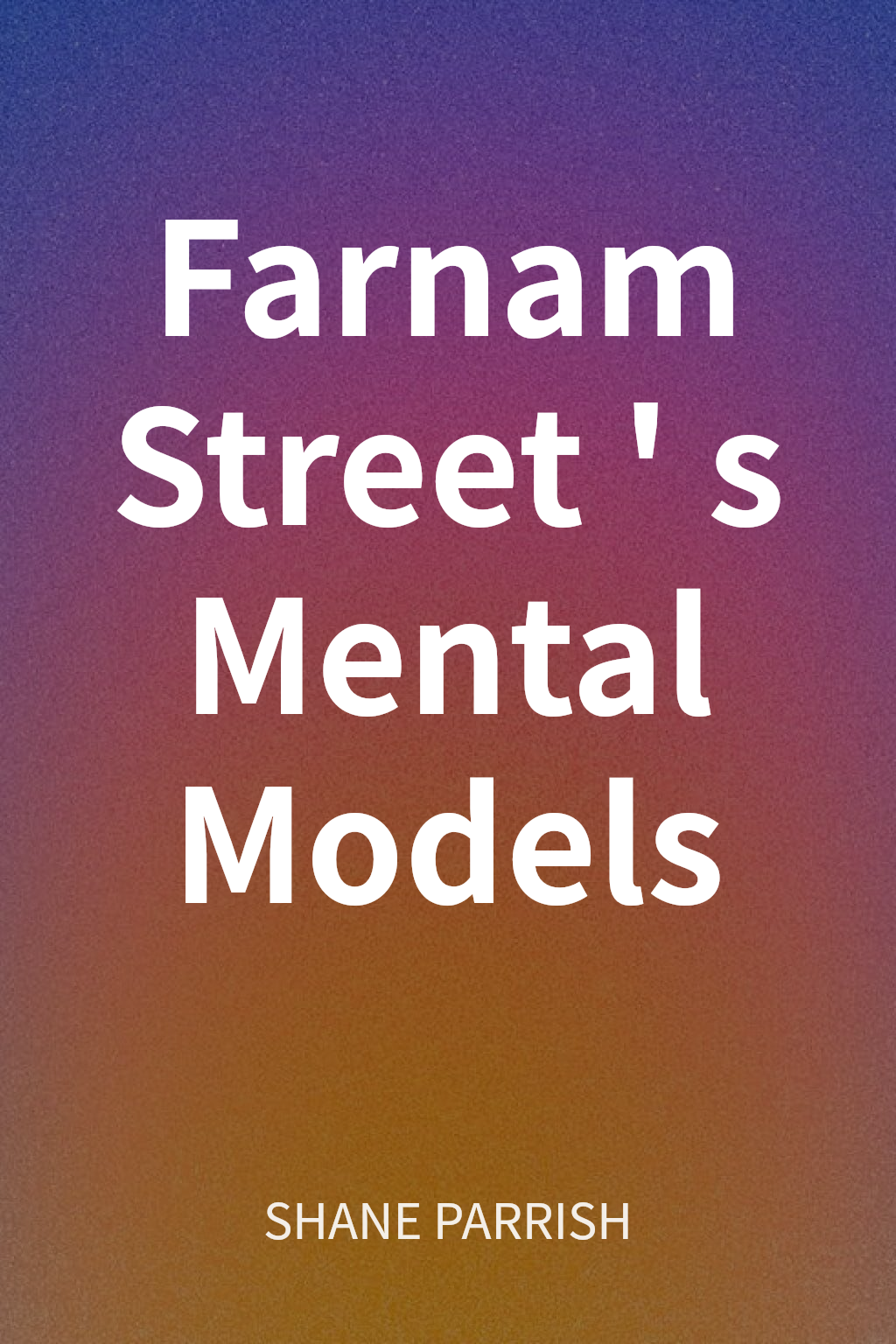 Farnam Street's Mental Models cover