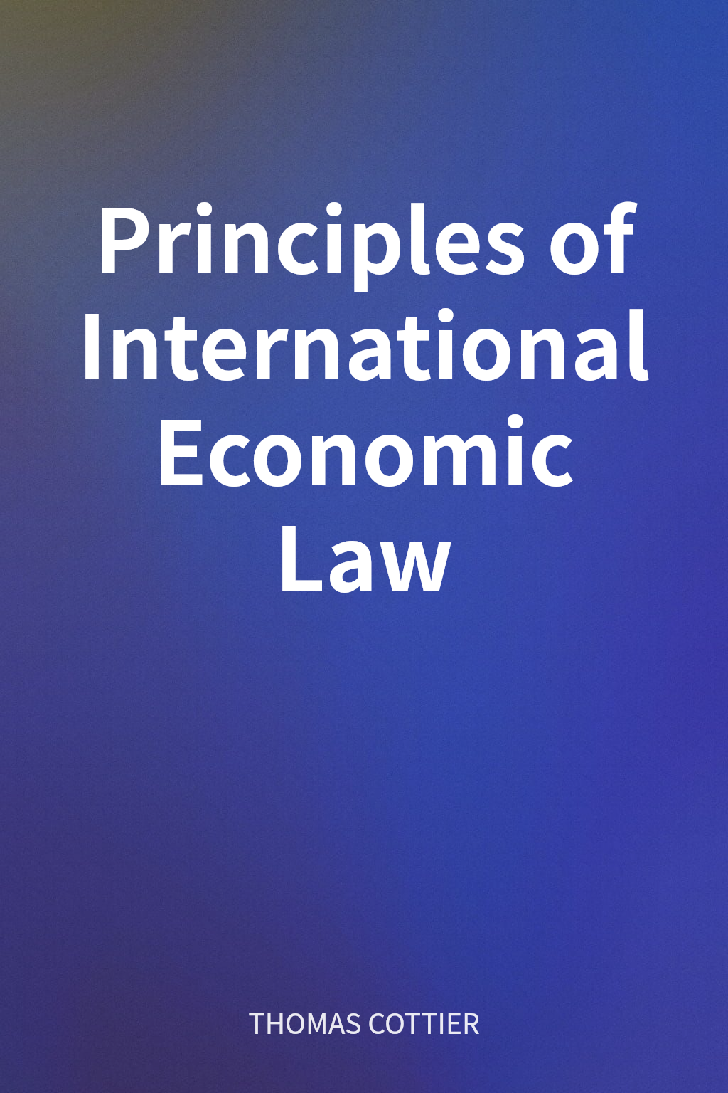 Principles of International Economic Law cover