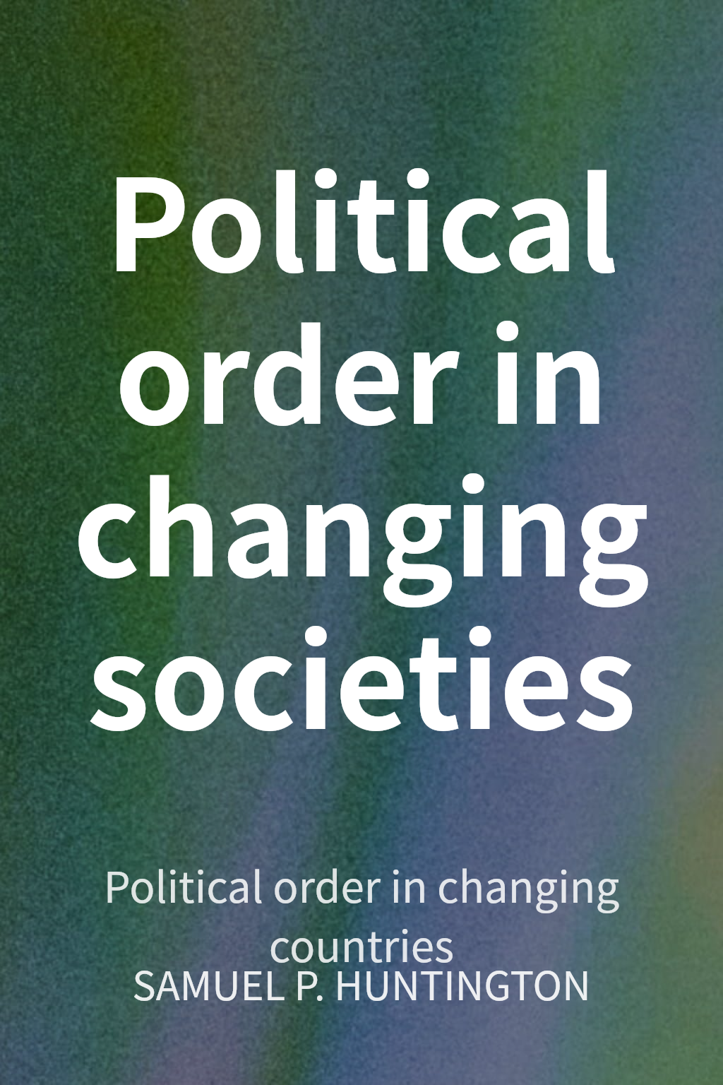 Political order in changing societies cover