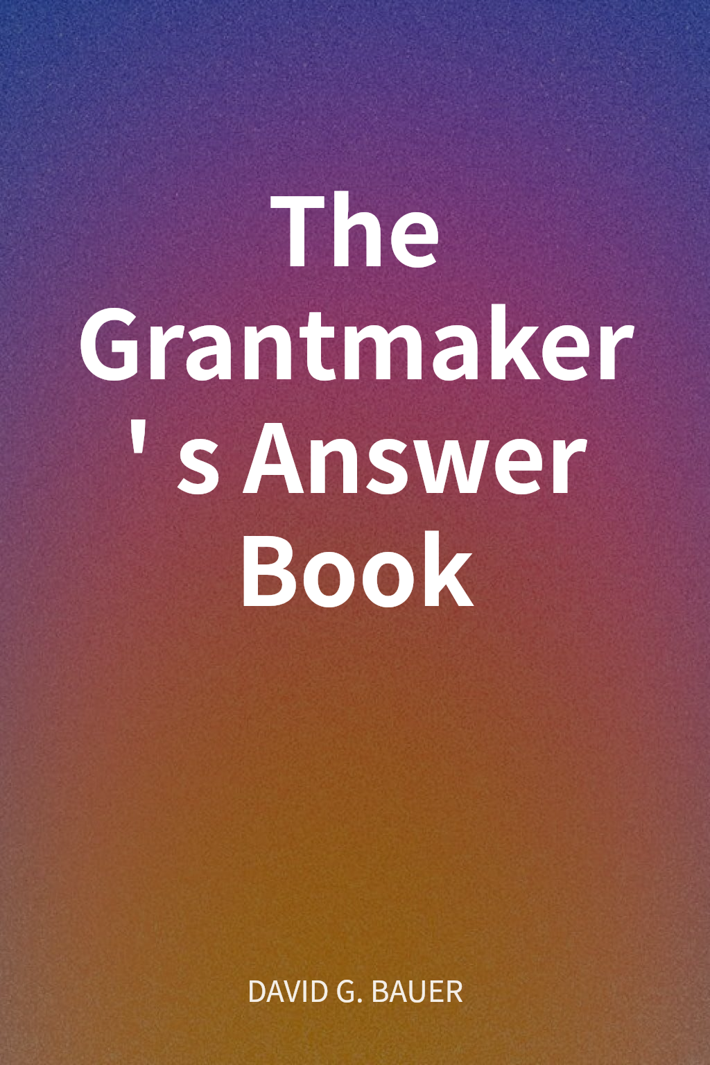 The Grantmaker's Answer Book cover