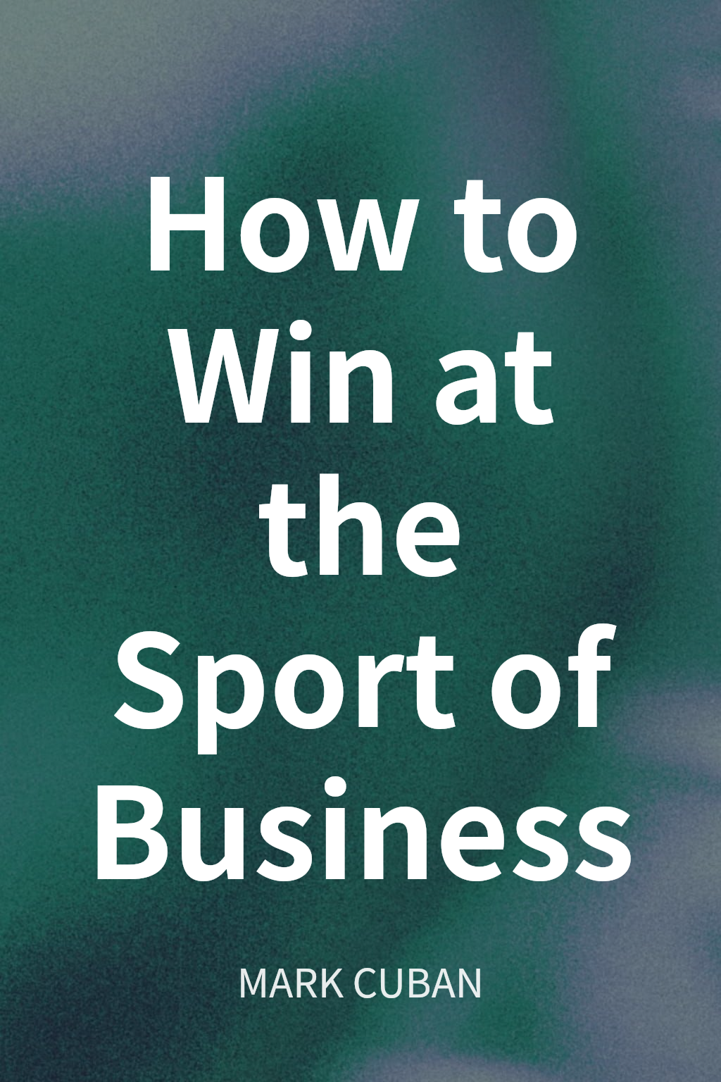 How to Win at the Sport of Business cover