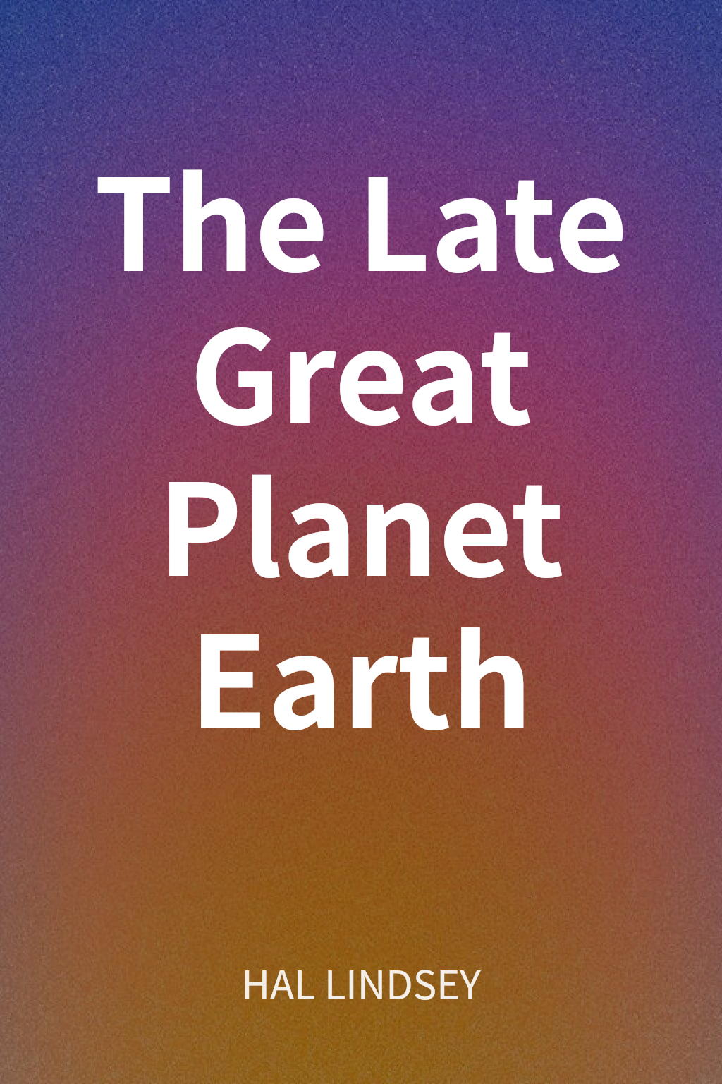 The Late Great Planet Earth cover