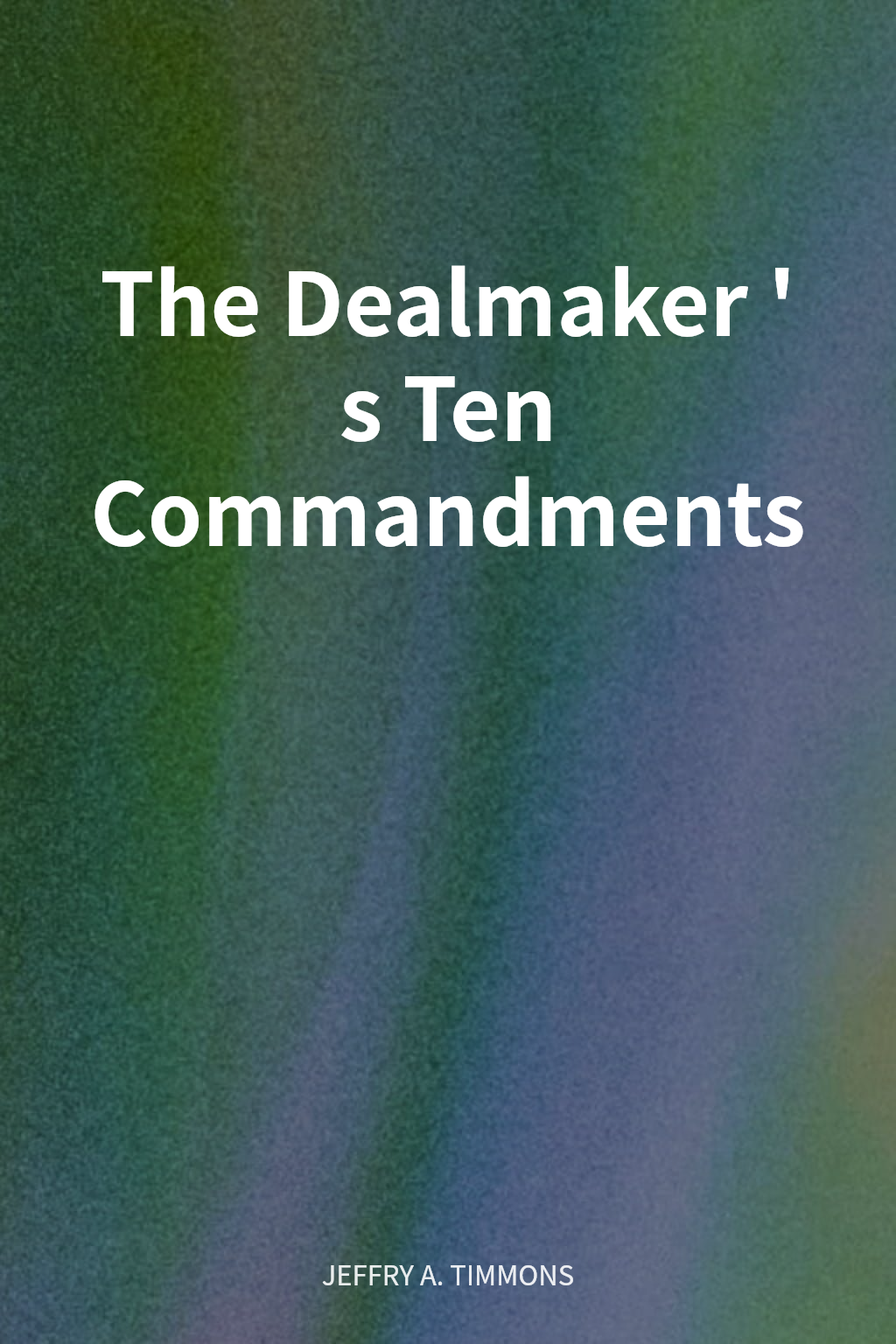 The Dealmaker's Ten Commandments cover