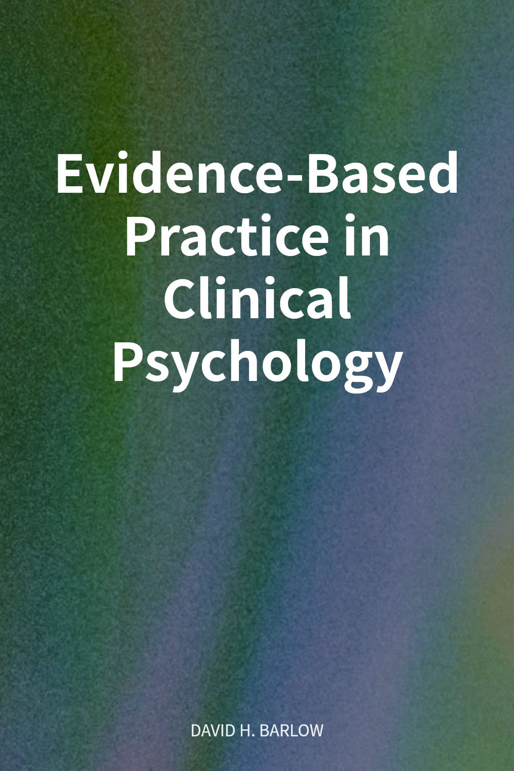 Evidence-Based Practice in Clinical Psychology cover