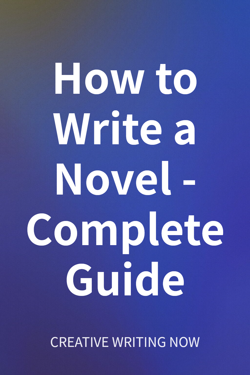 How to Write a Novel - Complete Guide cover