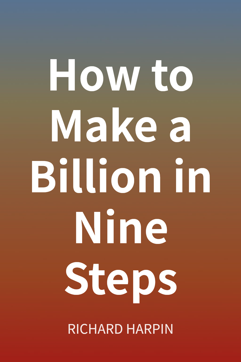 How to Make a Billion in Nine Steps cover