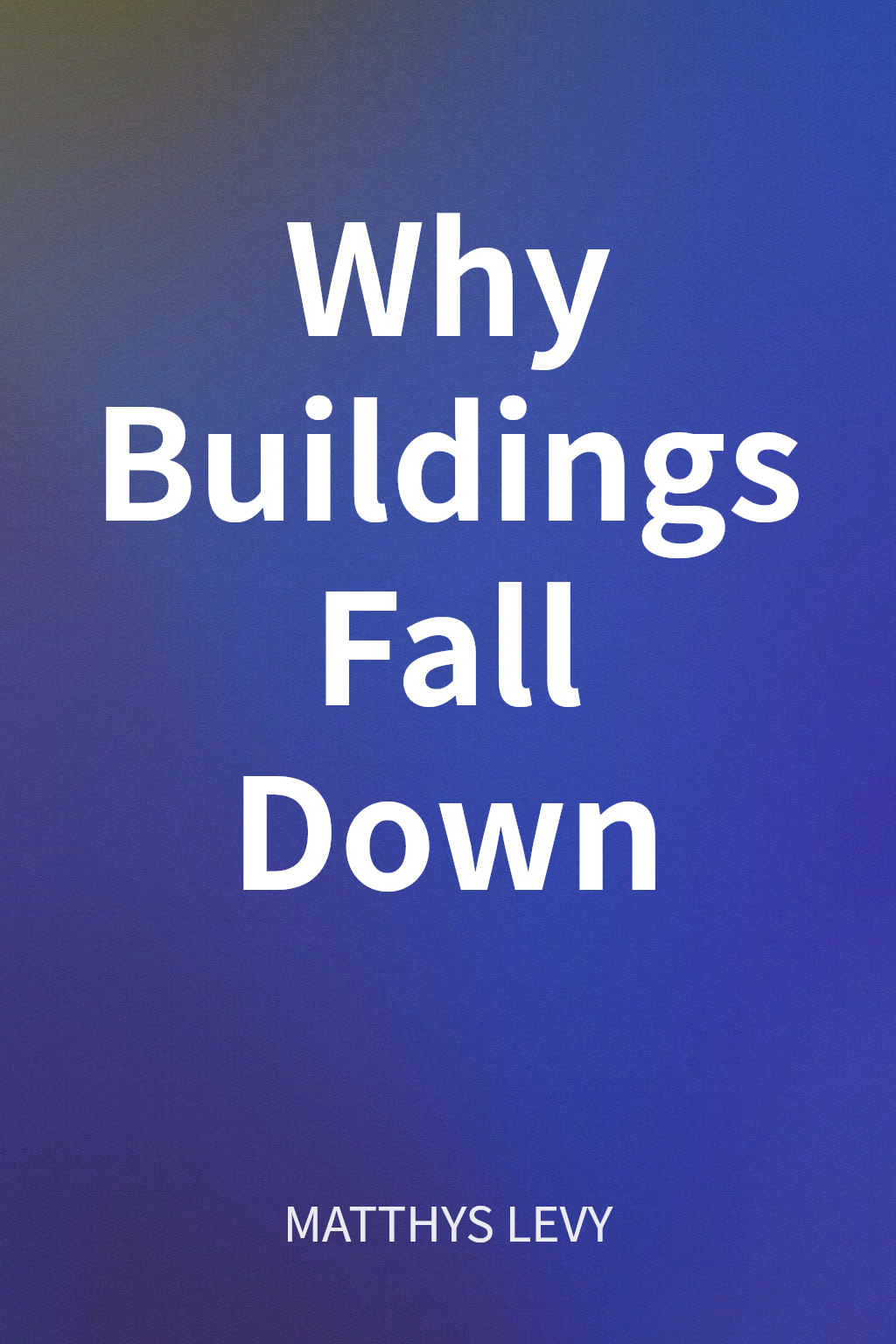 Why Buildings Fall Down cover