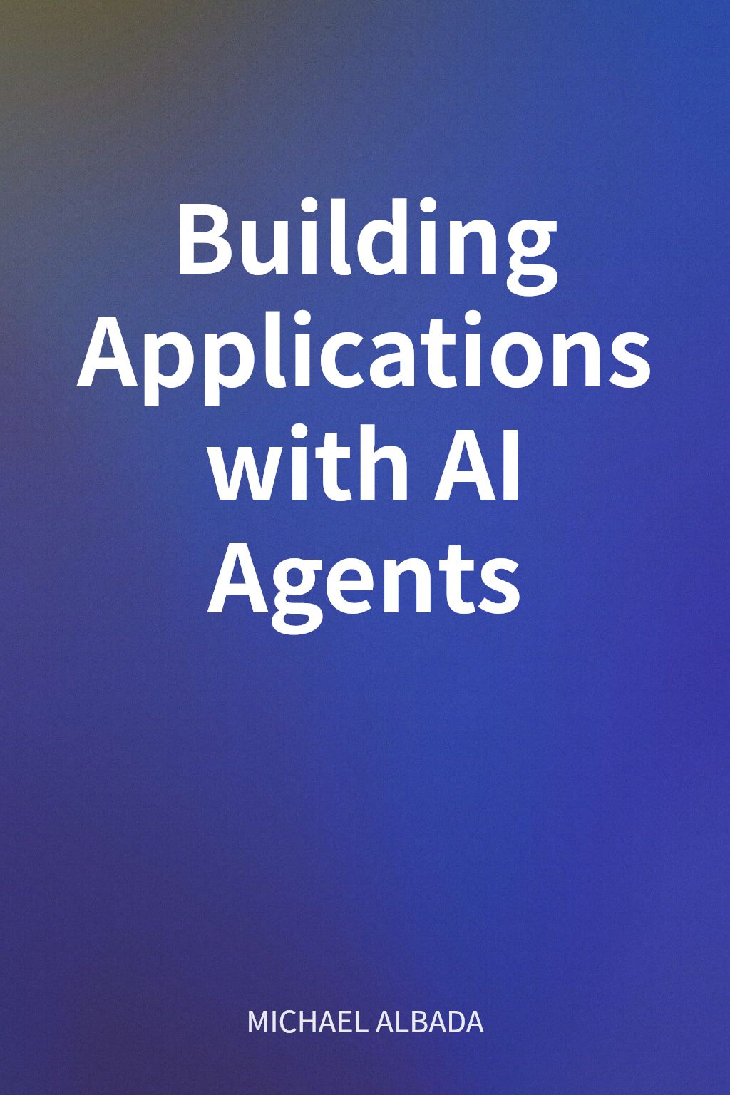 Building Applications with AI Agents cover