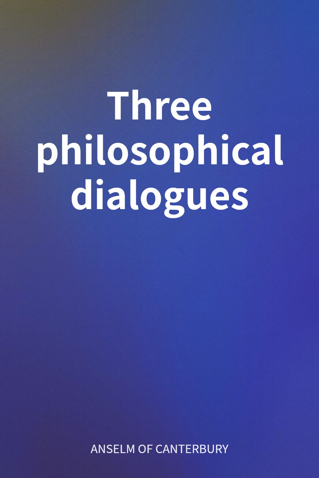 Three philosophical dialogues cover