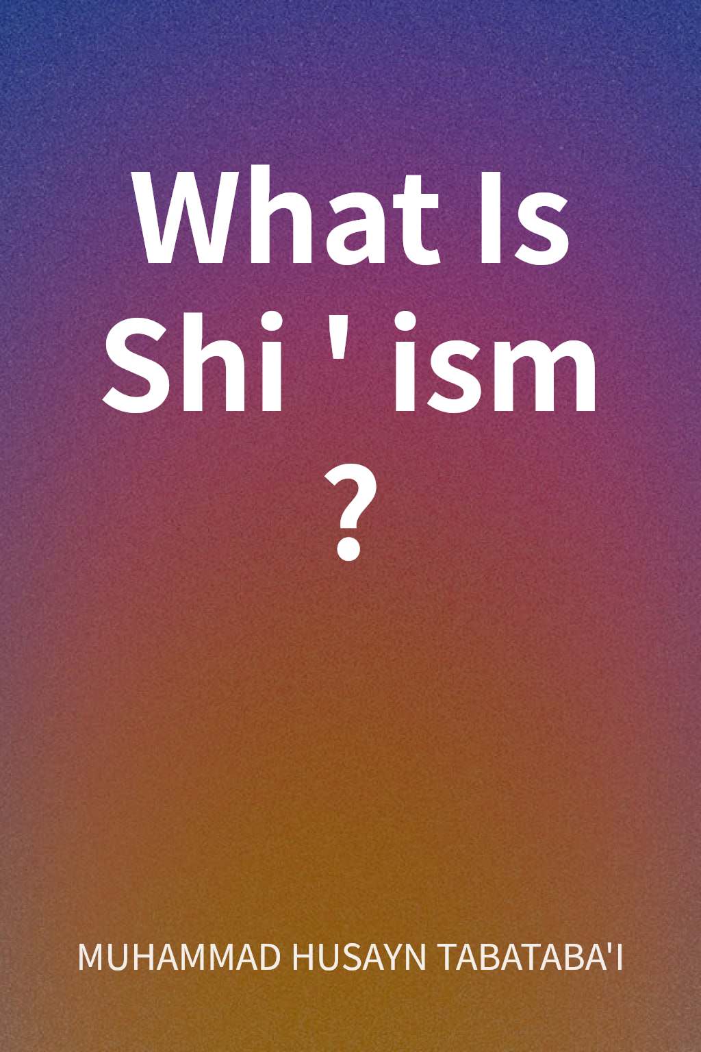 What Is Shi'ism? cover