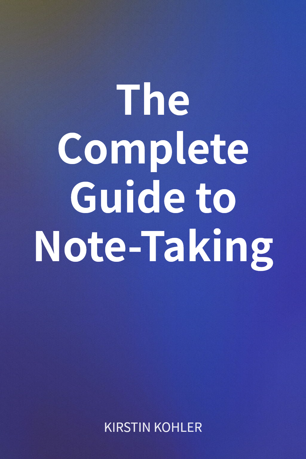 The Complete Guide to Note-Taking cover