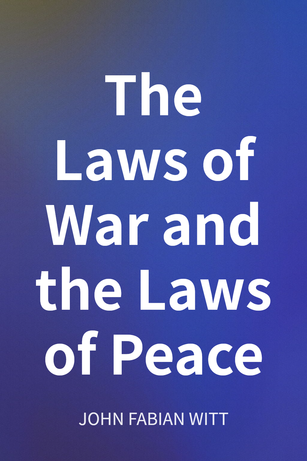 The Laws of War and the Laws of Peace cover
