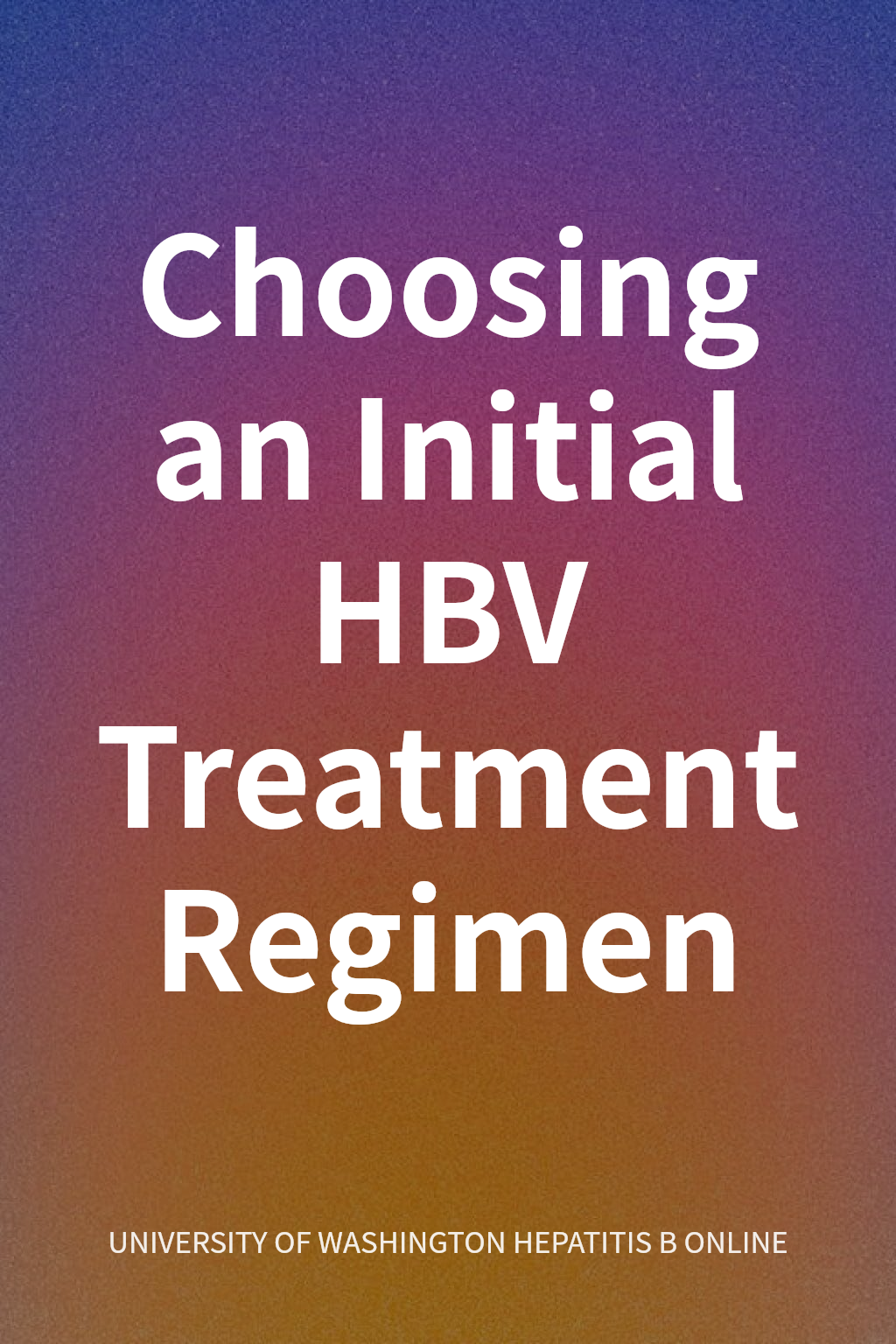 Choosing an Initial HBV Treatment Regimen cover