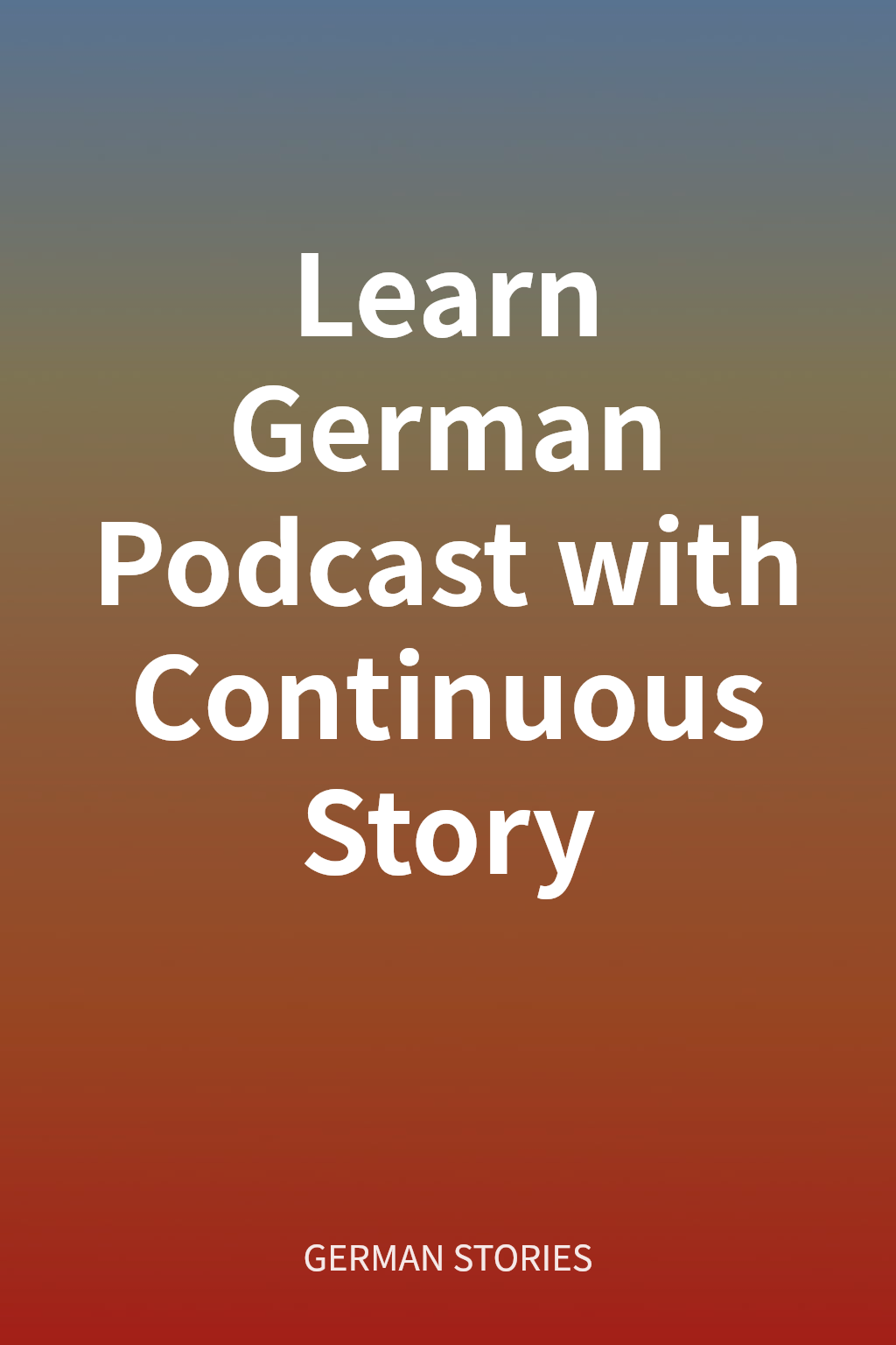 Learn German Podcast with Continuous Story cover