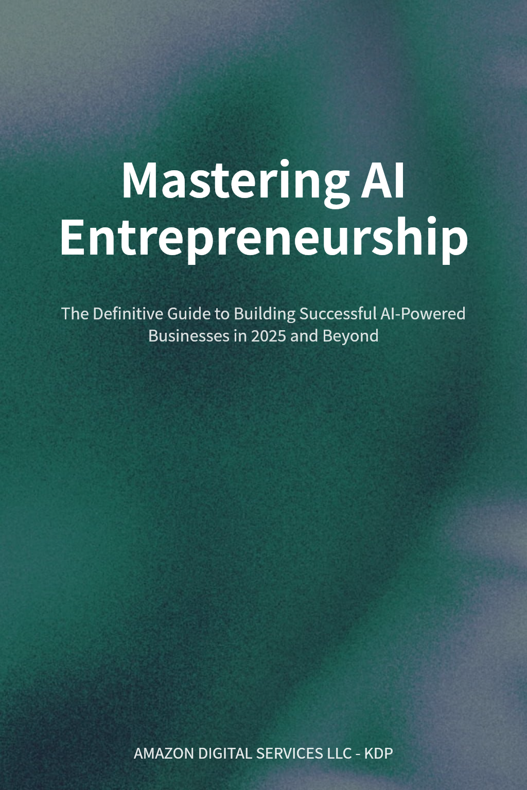 Mastering AI Entrepreneurship cover