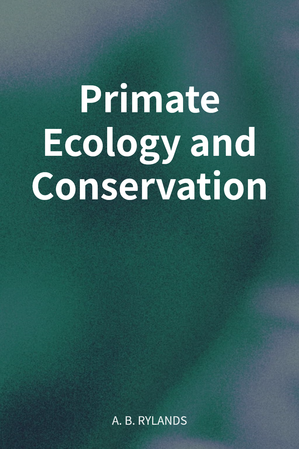 Primate Ecology and Conservation cover