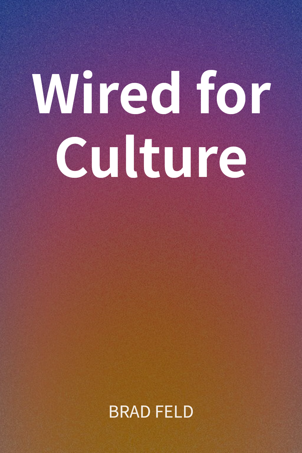 Wired for Culture cover