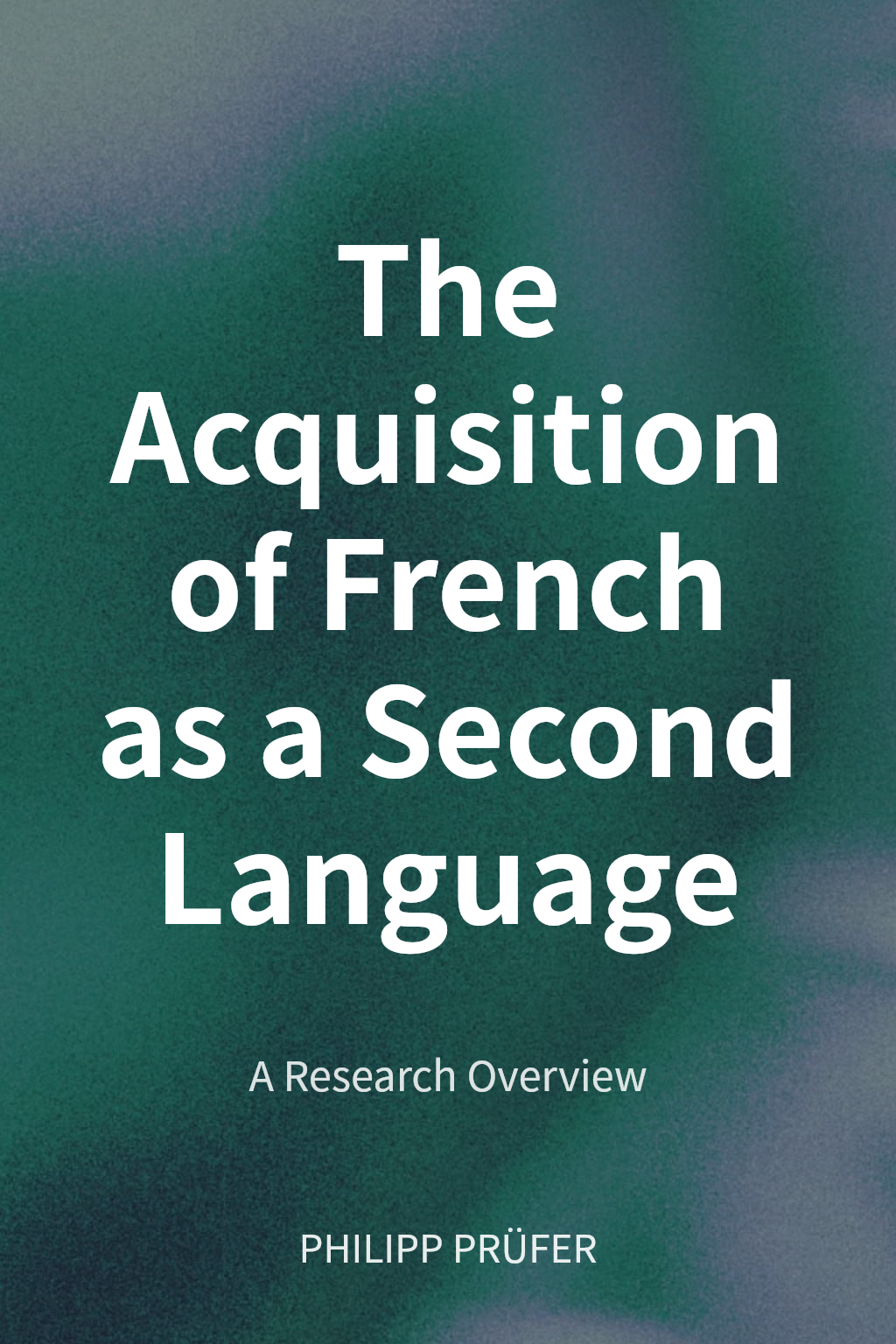 The Acquisition of French as a Second Language cover