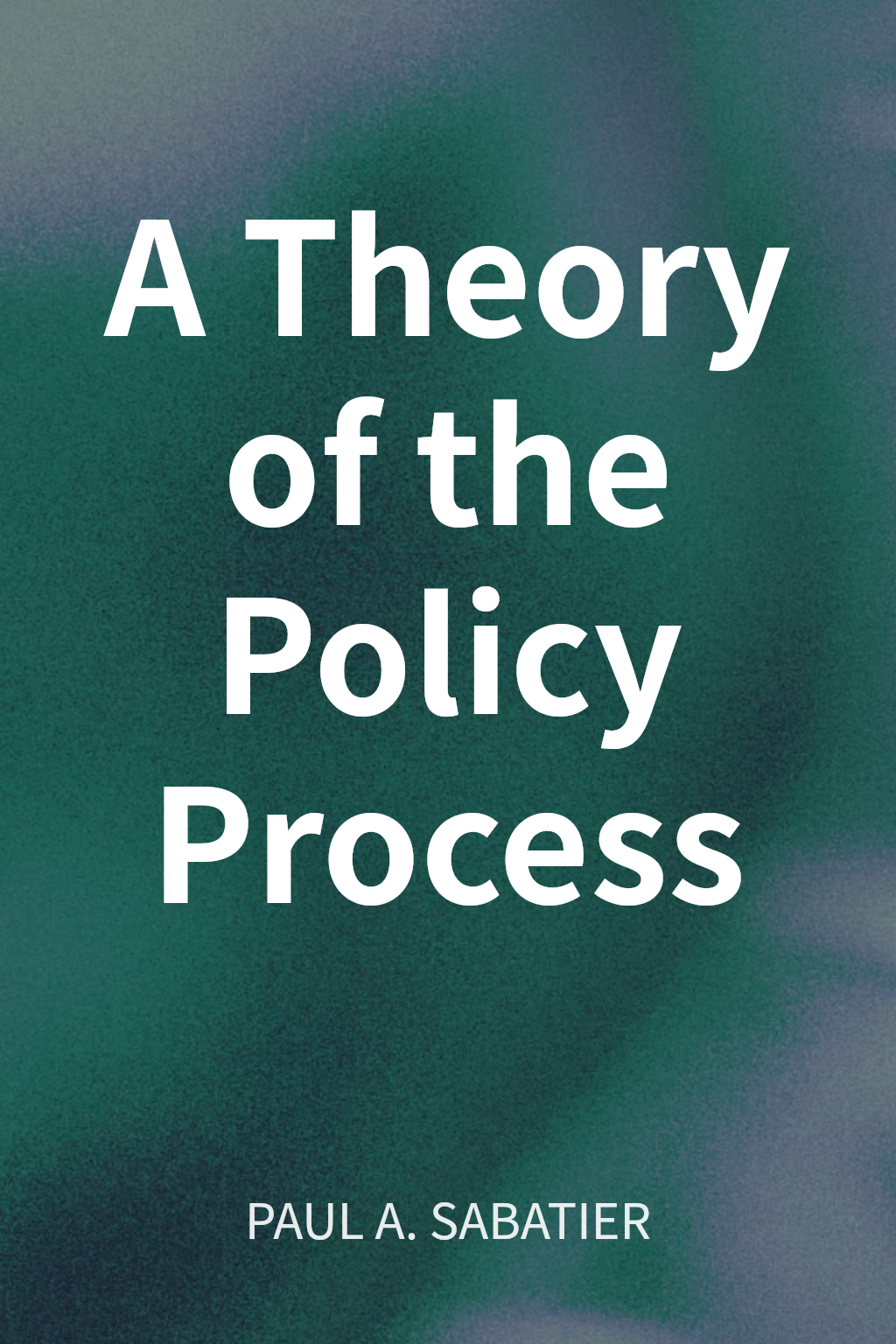 A Theory of the Policy Process cover