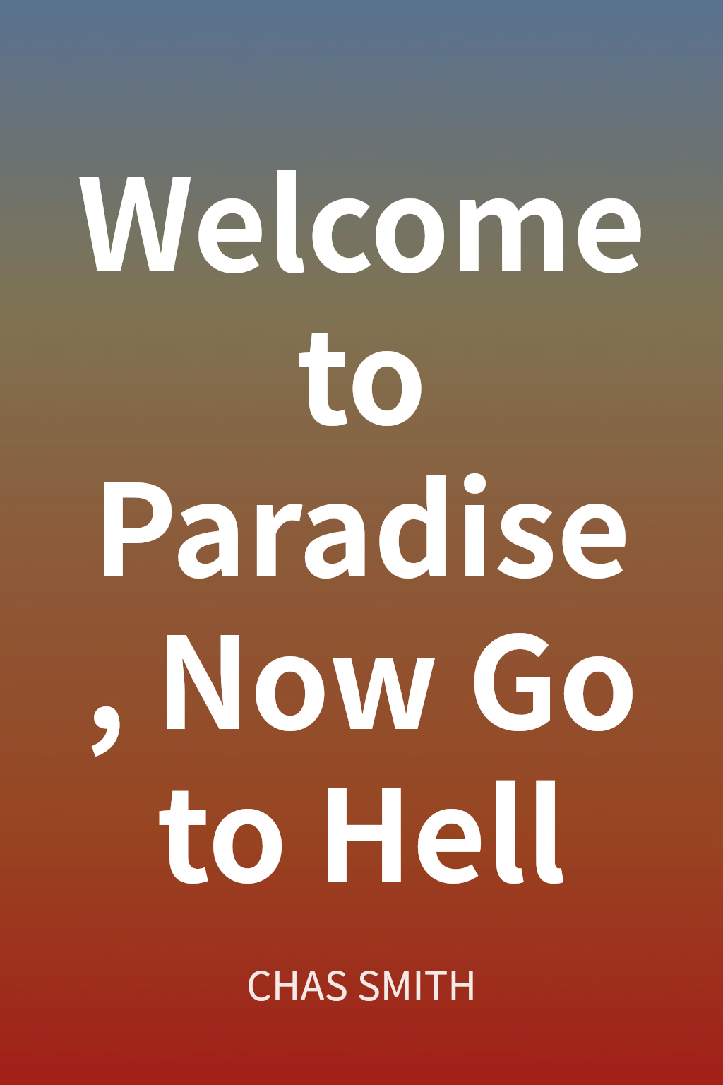 Welcome to Paradise, Now Go to Hell cover