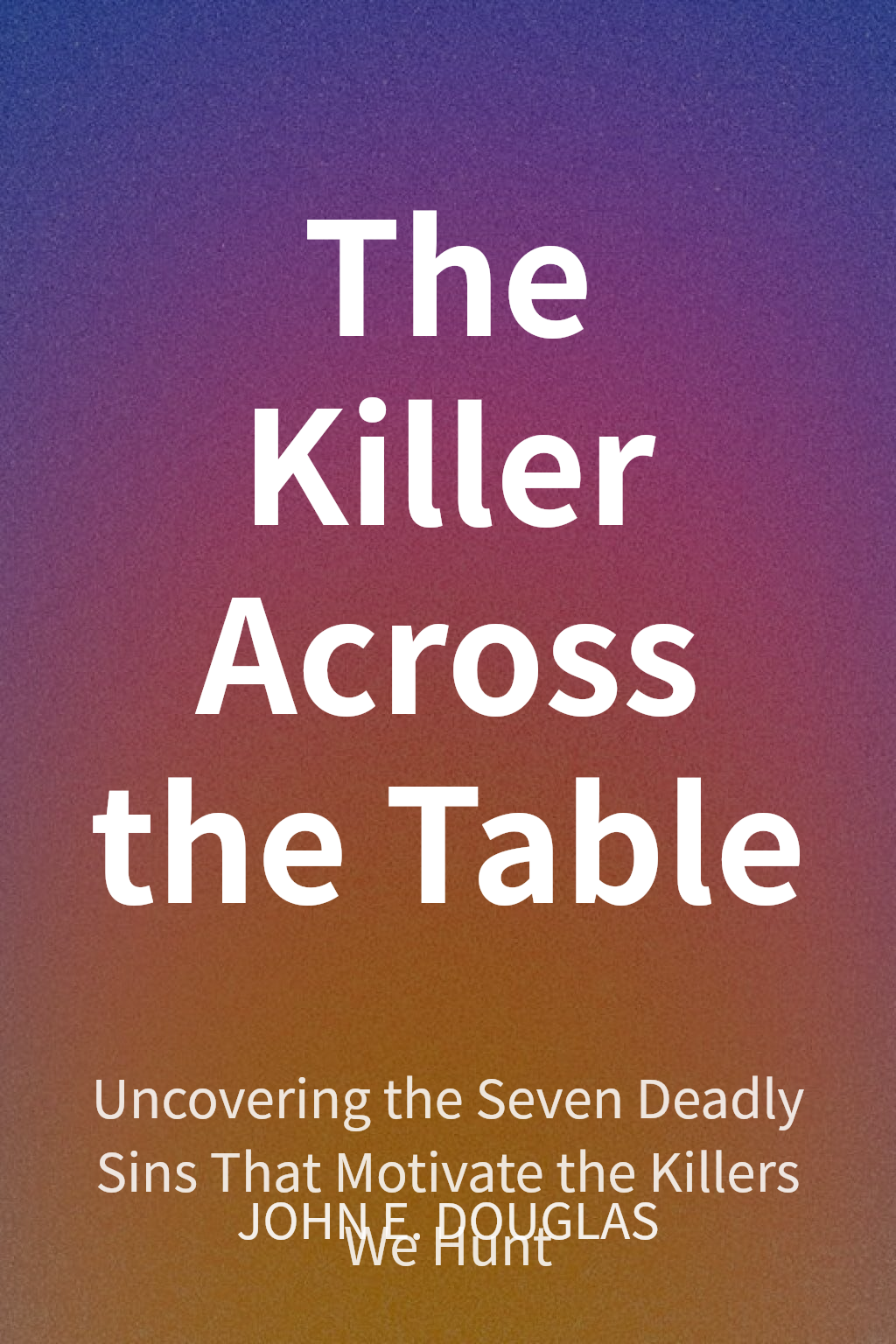 The Killer Across the Table cover
