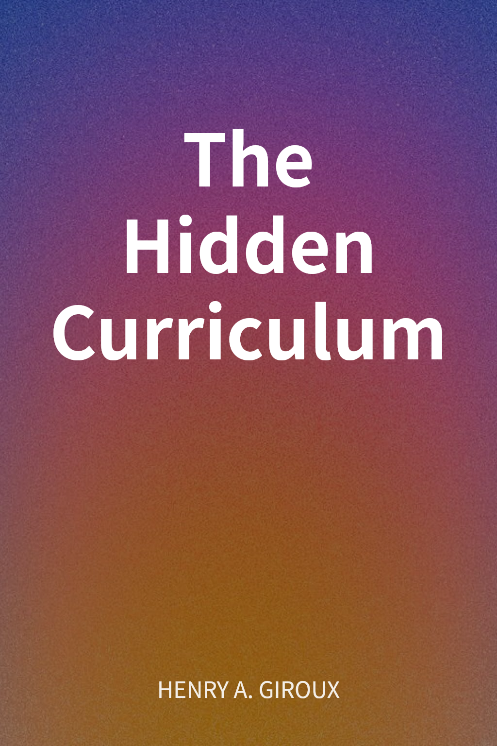 The Hidden Curriculum cover