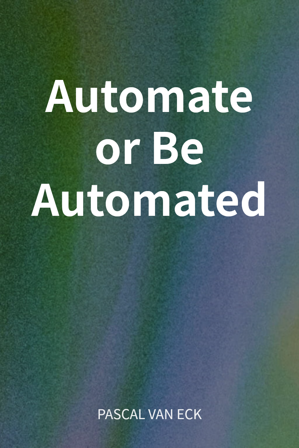 Automate or Be Automated cover
