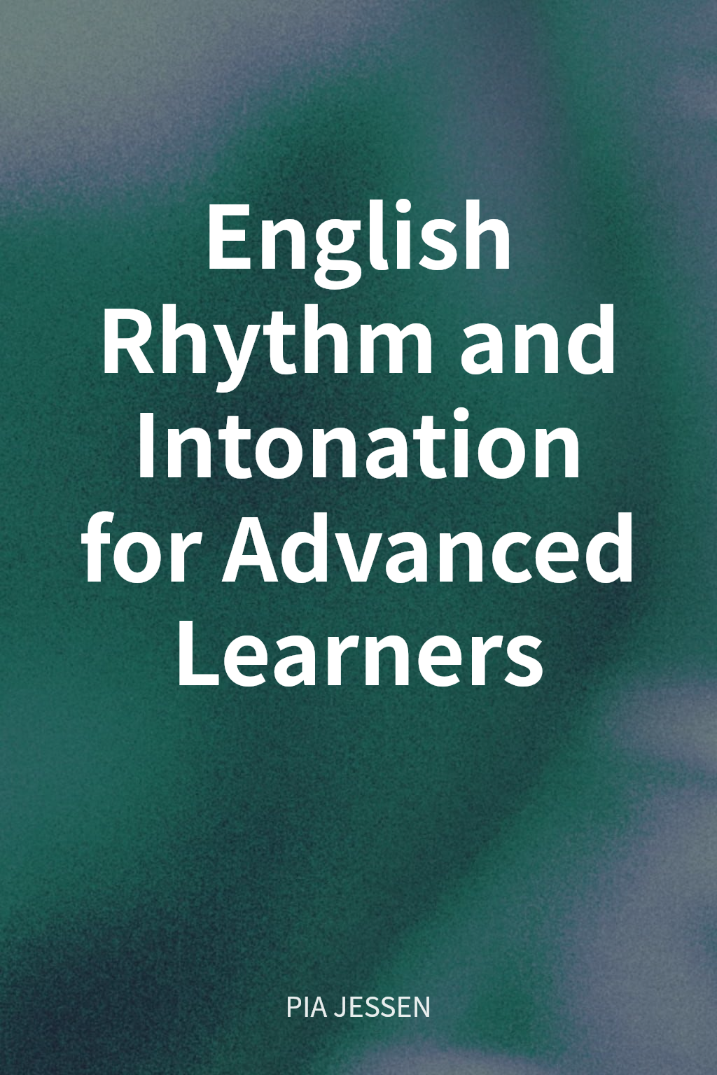 English Rhythm and Intonation for Advanced Learners cover
