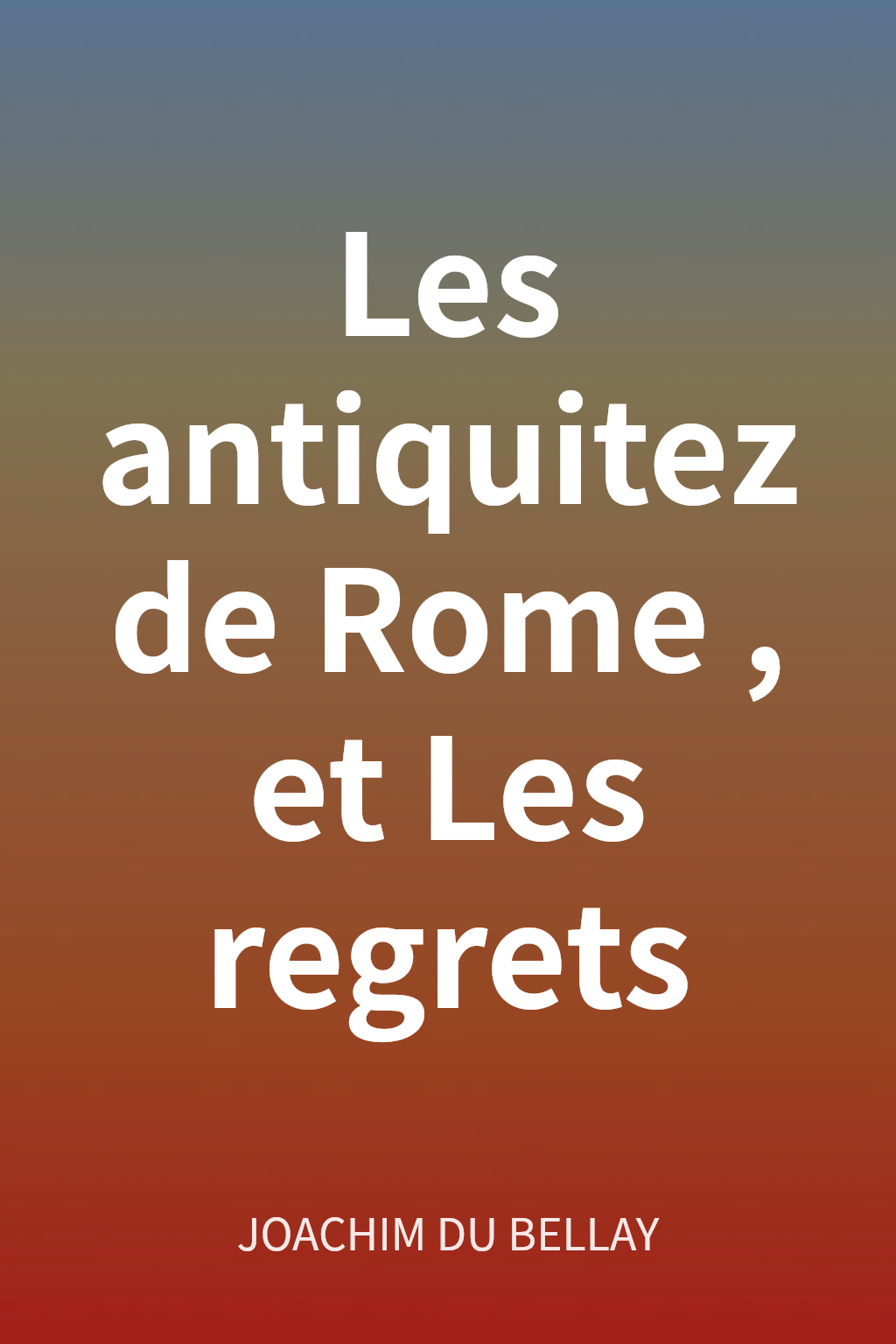Les antiquitez de Rome, et Les regrets cover