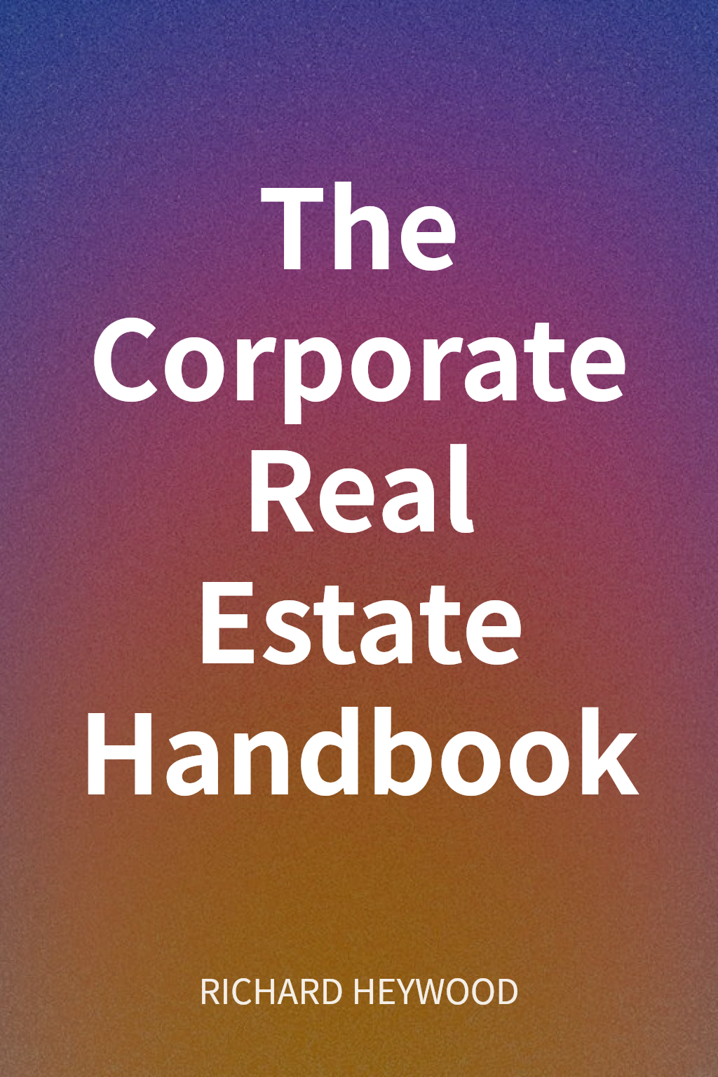 The Corporate Real Estate Handbook cover
