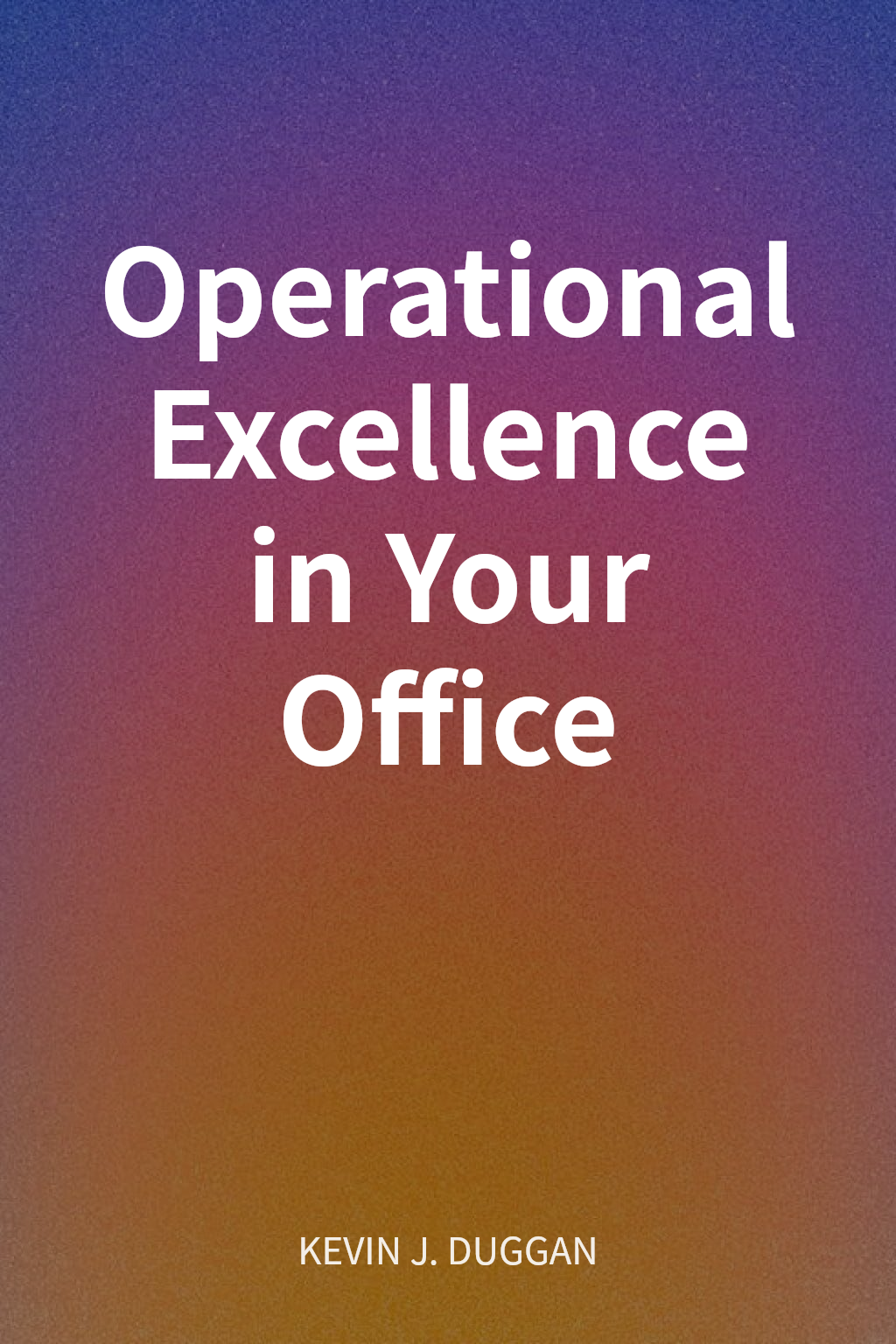 Operational Excellence in Your Office cover