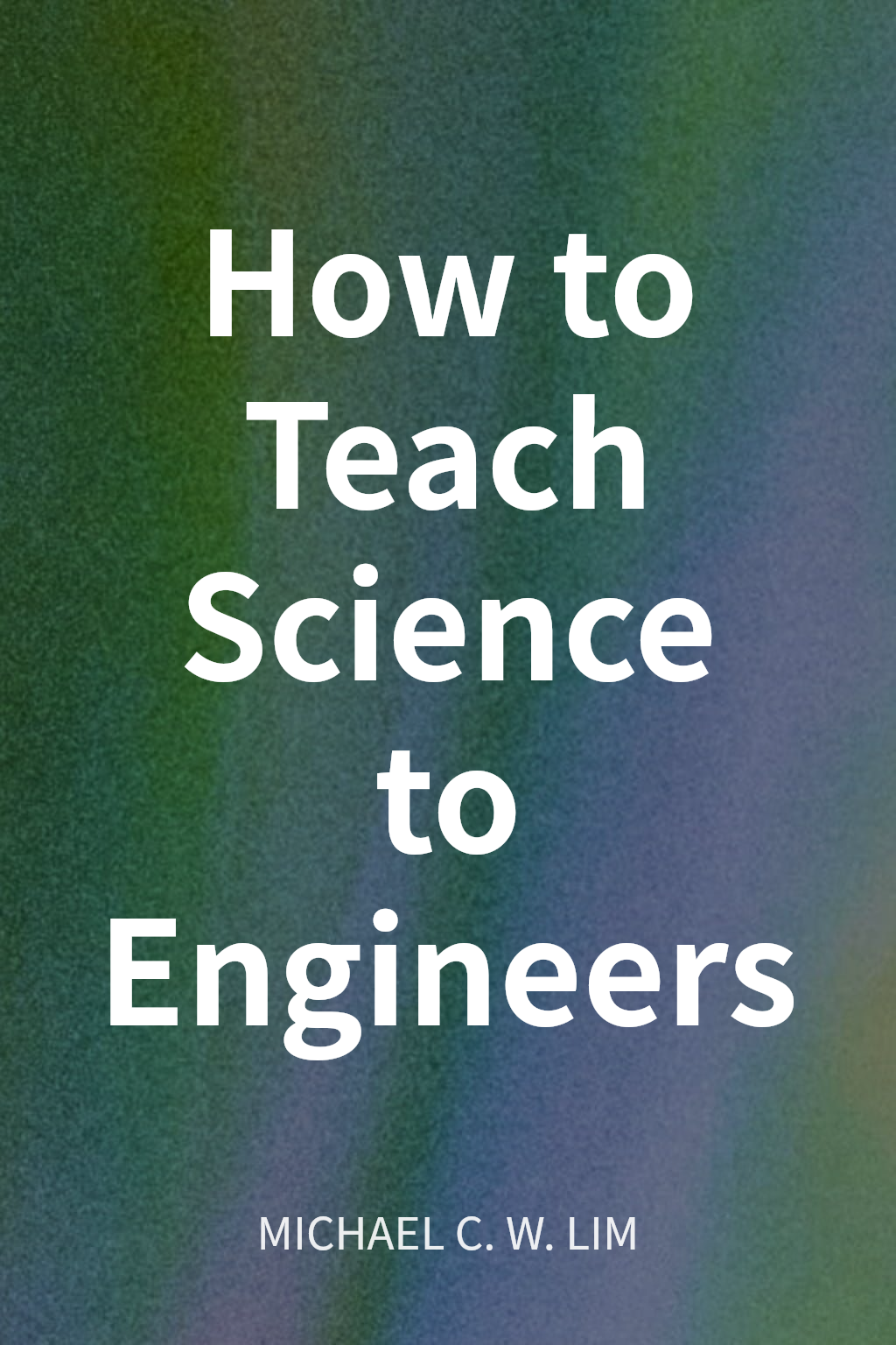 How to Teach Science to Engineers cover