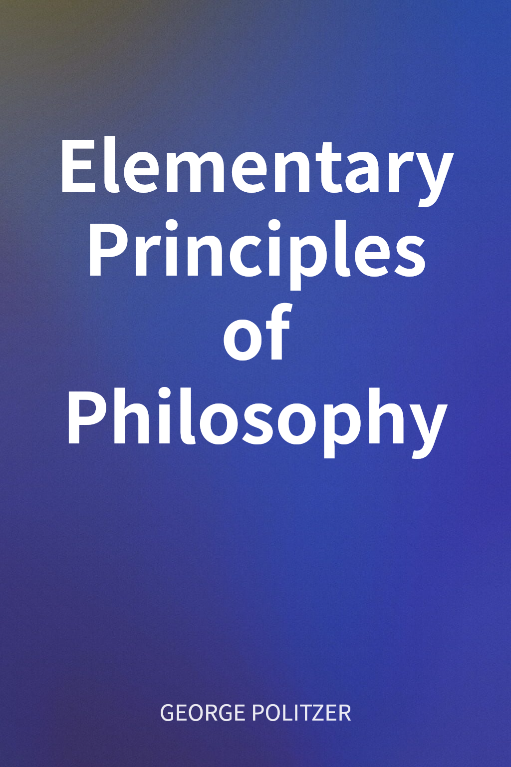 Elementary Principles of Philosophy cover