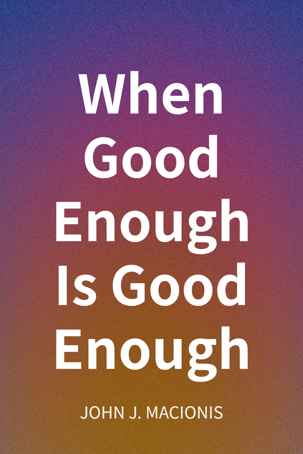 When Good Enough Is Good Enough cover
