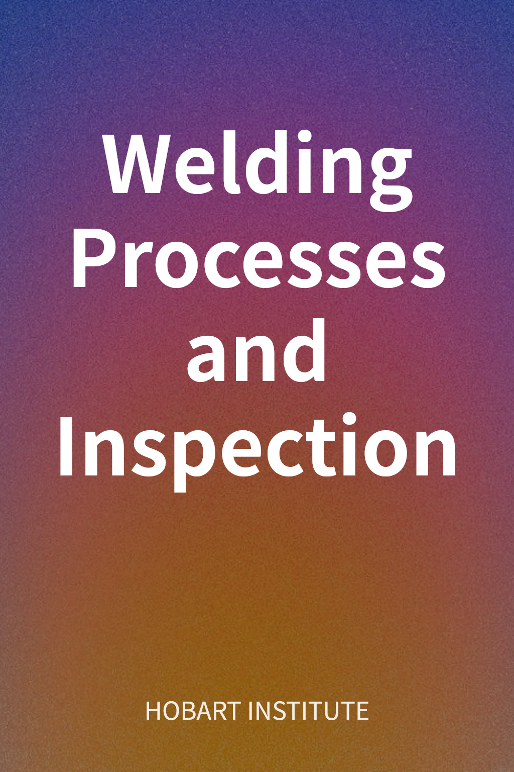 Welding Processes and Inspection cover