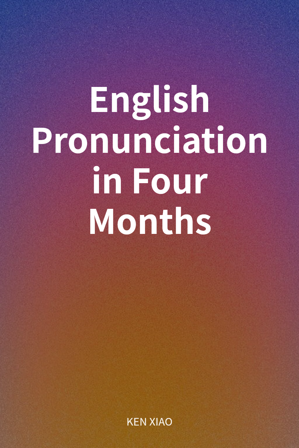 English Pronunciation in Four Months cover