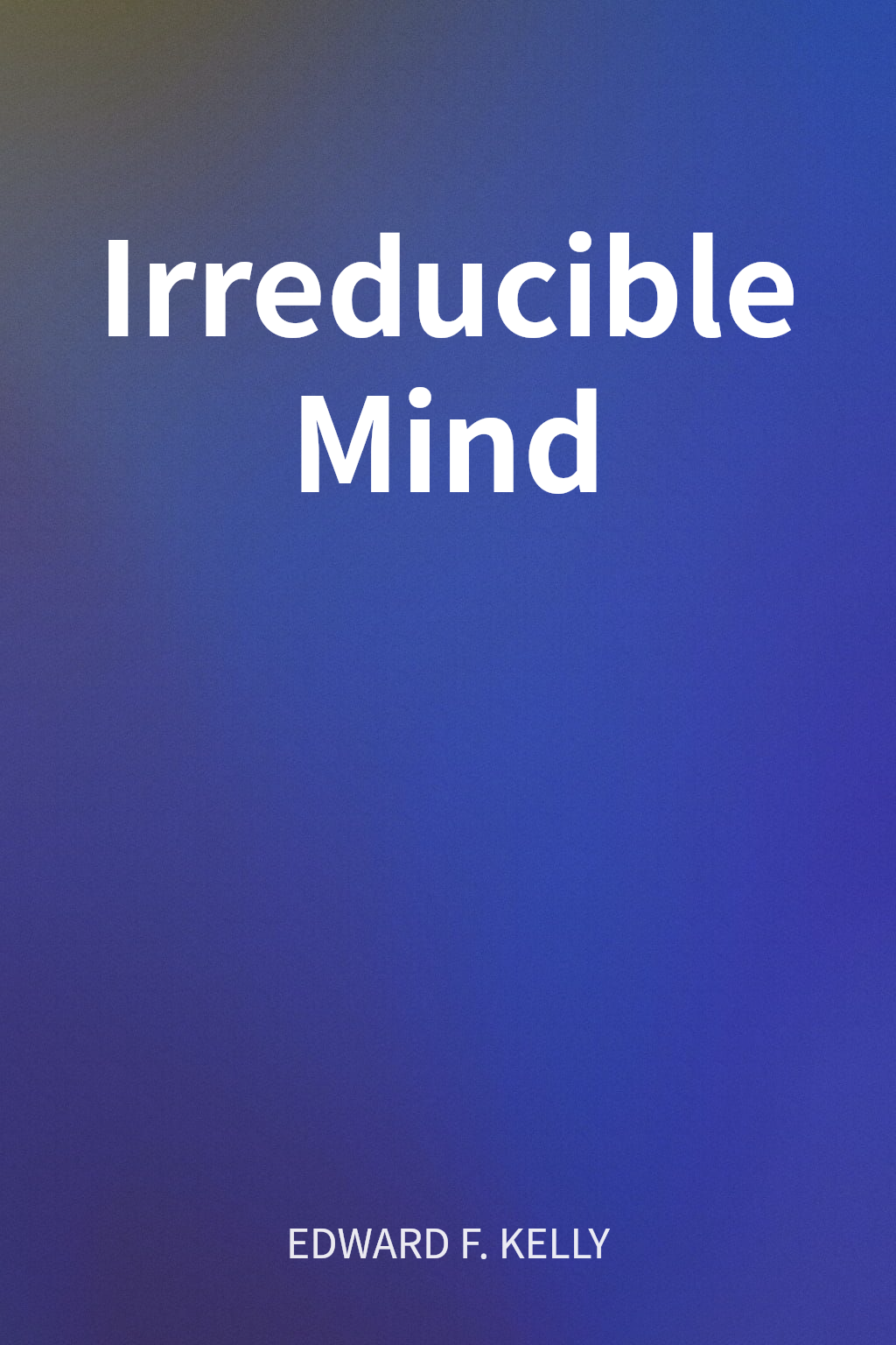Irreducible Mind cover
