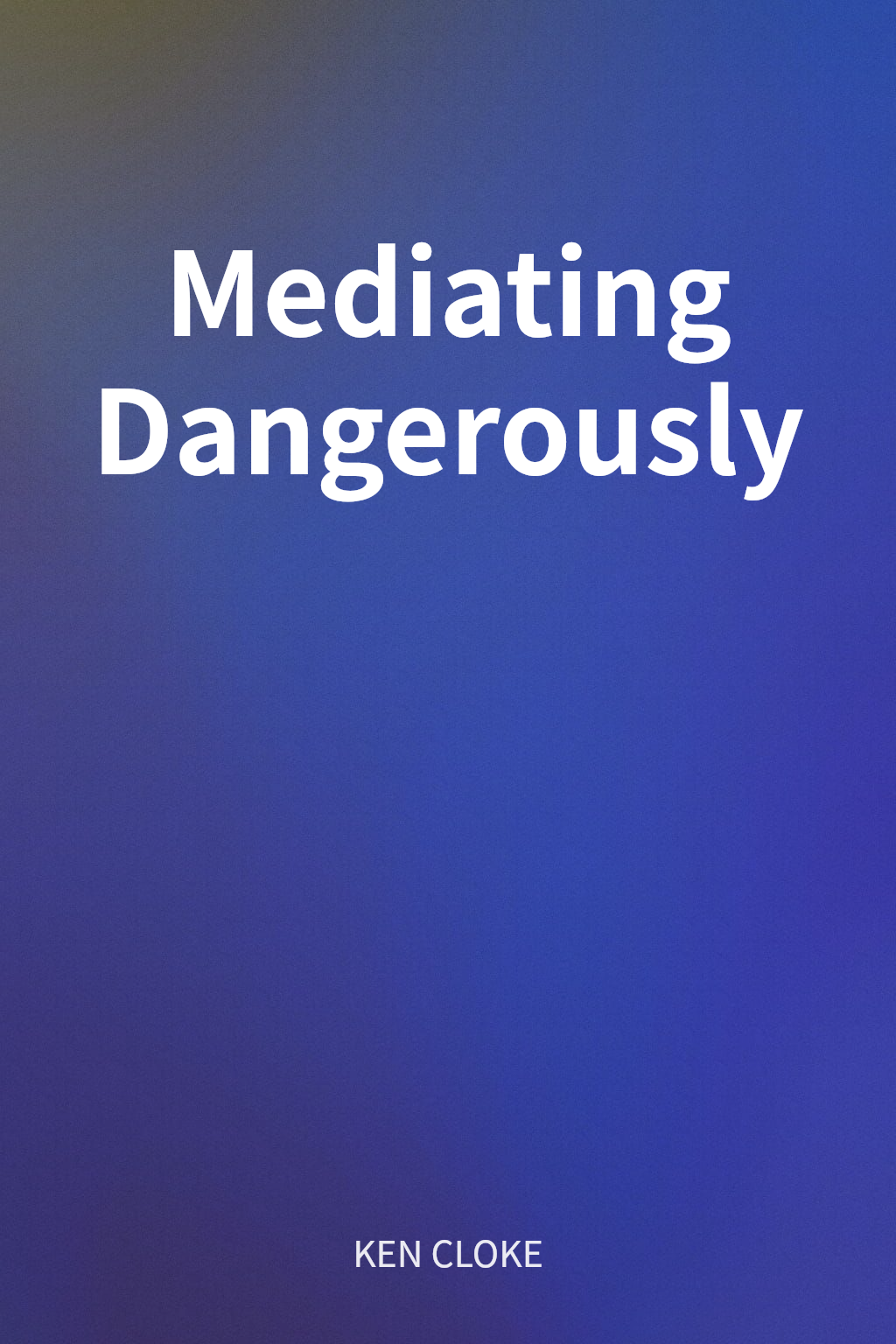 Mediating Dangerously cover
