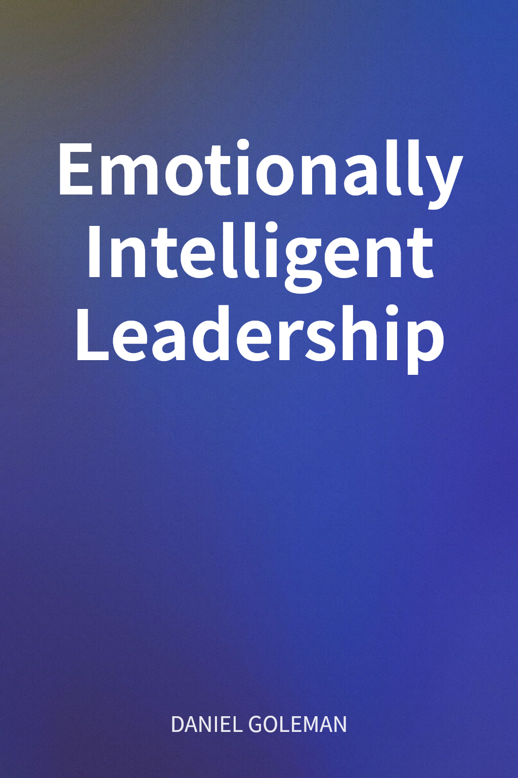 Emotionally Intelligent Leadership cover