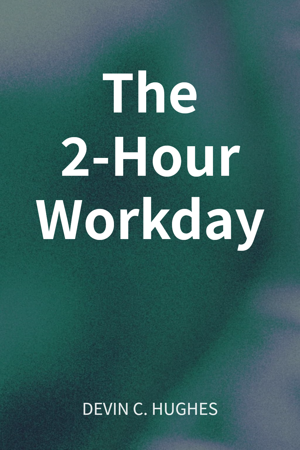 The 2-Hour Workday cover