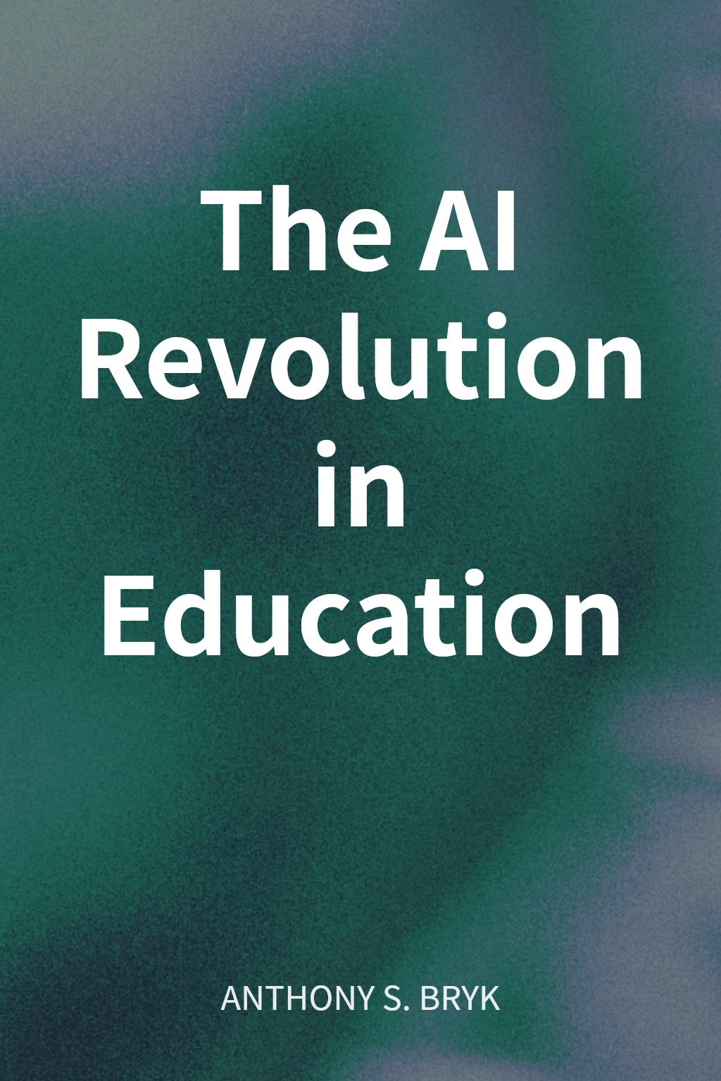 The AI Revolution in Education cover